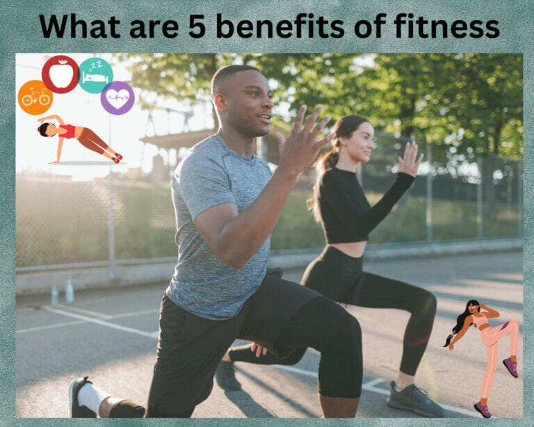 What are 5 benefits of fitness