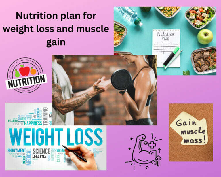 Nutrition plan for weight loss and muscle gain
