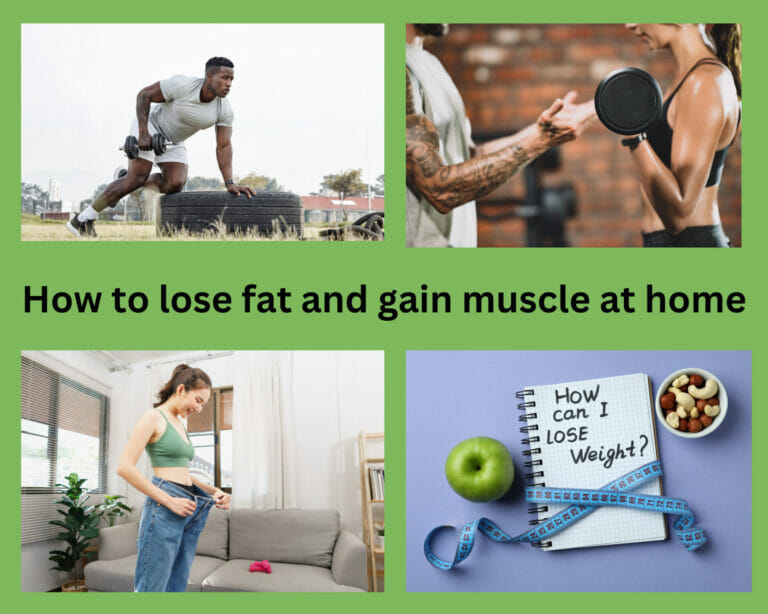 How to lose fat and gain muscle at home